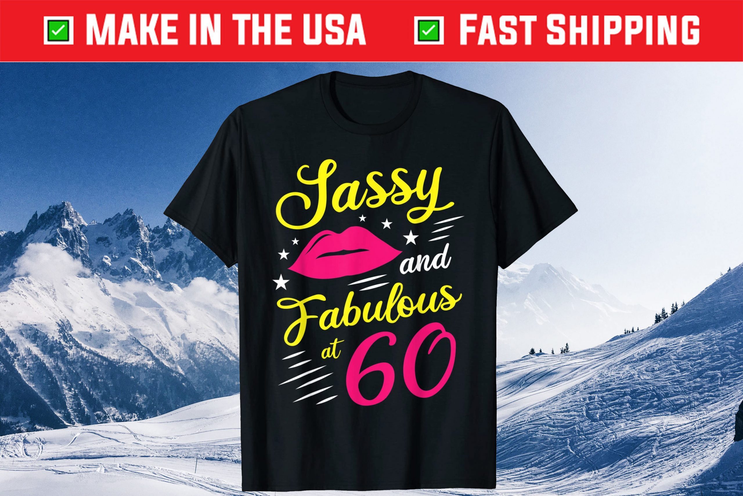 Sassy And Fabulous At 60 Year Old Birthday Party Celebration Gift T-Shirt Sassy And Fabulous At 60 Year Old Birthday Party Celebration Gift T-Shirt