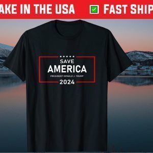 Save America Donald J. Trump 2024 Support Unisex T-Shirt