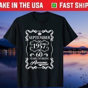 September 1957 60 Years Of Being Awesome Birthday Us 2021 T-Shirt