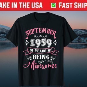 September 1959 61 Years Of Being Awesome 61st Birthday Unisex Shirt