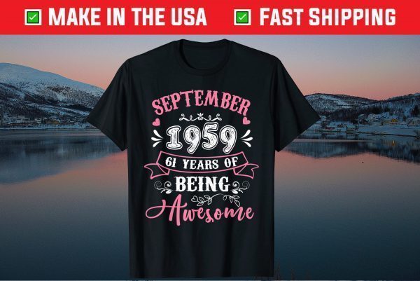 September 1959 61 Years Of Being Awesome 61st Birthday Unisex Shirt