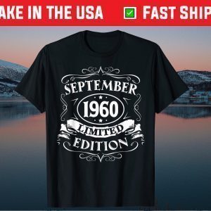 September 1960 Limited Edition Born In September 1960 Tee Shirts