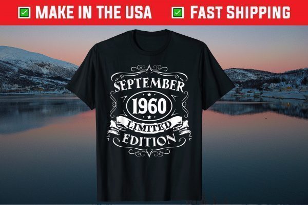 September 1960 Limited Edition Born In September 1960 Tee Shirts