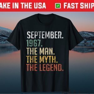 September 1967 Man Myth Legend 53th Birthday 53 Years Old Unisex Shirts