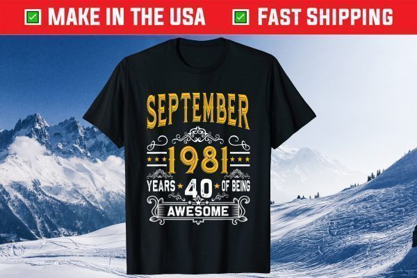 September 1981 40 Year Of Being Awesome Classic T-Shirt