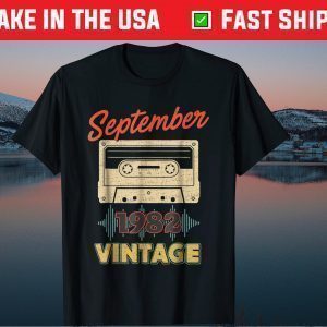 September 1982 Mixtape 37 Years Old 37th Birthday Unisex Shirts