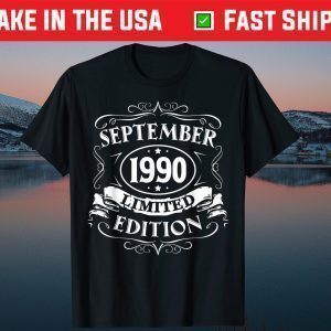 September 1990 Limited Edition Born In September 1990 Shirt