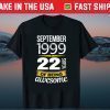 September 1999 21 Years Of Being Awesome 22st Birthday Gift T-Shirt