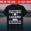 September 19TH A Legend Was Born Classic T-Shirt