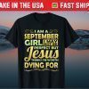 September Girl Jesus Thinks Worth Dying For Christian Classic T-Shirt