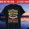 September Girl With A Fire In My Soul Gift T-Shirt