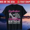September It's My Birthday Month I'm Now Accepting Birthday Dinners, Lunches & Gifts Unisex Shirt