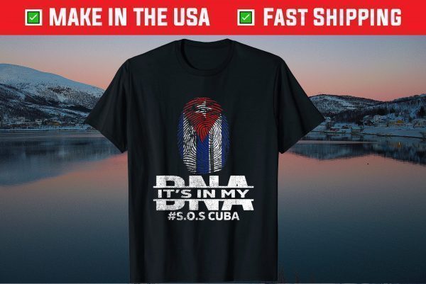 Sos Cuba Cuba Flag Cuban Pride it's in my DNA Gift T-Shirt