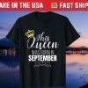 This Queen Was Born In September Birthday Queen US 2021 T-Shirt