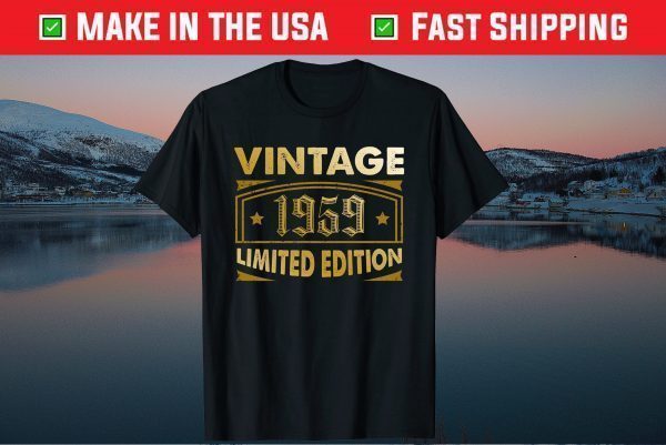 Vintage 1959 Vintage 1959 limited edition 59th Birthday Tee Shirt