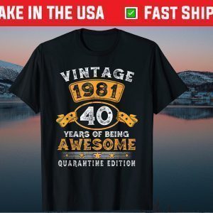 Vintage 1981 40 Years Of Being Awesome Quarantine Edition Classic T-Shirt