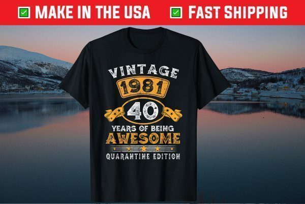 Vintage 1981 40 Years Of Being Awesome Quarantine Edition Classic T-Shirt