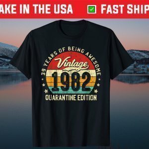 Vintage 1982 39 Years Old Quarantine 39th Birthday Tee Shirts