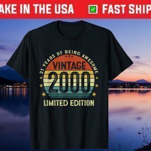 Vintage 2000 Limited Edition 21 Years Old 21th Birthday Us 2021 T-Shirt