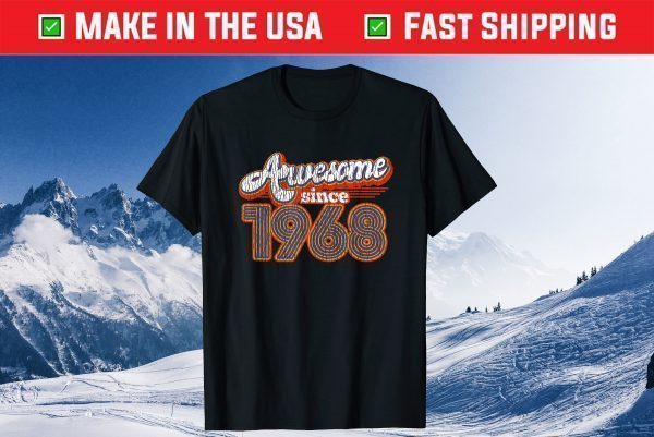 Vintage Awesome Since 1968 51st Birthday 51 Years Old Tee Shirt