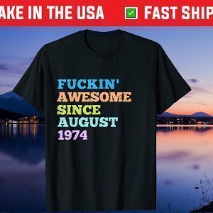 Vintage Awesome Since August 1974 Birthday Birthday Us 2021 T-Shirt