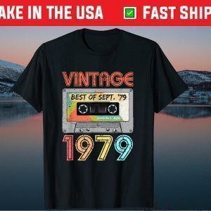 Vintage Best Of Sept 79 September 1979 42th Birthday Classic Shirt