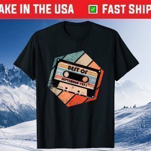 Vintage Best of September 1971 Cassette Retro Birthday Tape Tee Shirts