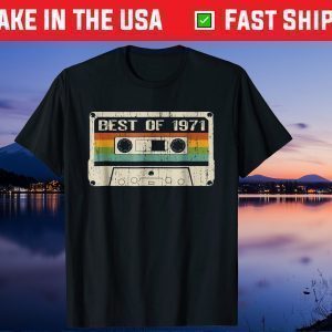 Vintage Cassette July 1971 50th Birthday Best Of 1971 Us 2021 Shirt