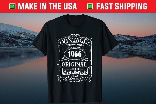 Vintage Made In 1966 Original Aged To Perfection Finest Quality Us 2021 T-Shirt