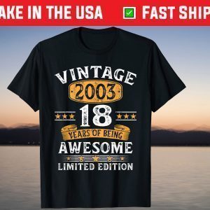 18 Years Old Vintage 2003 Limited Edition 18th Birthday 2021 Shirt