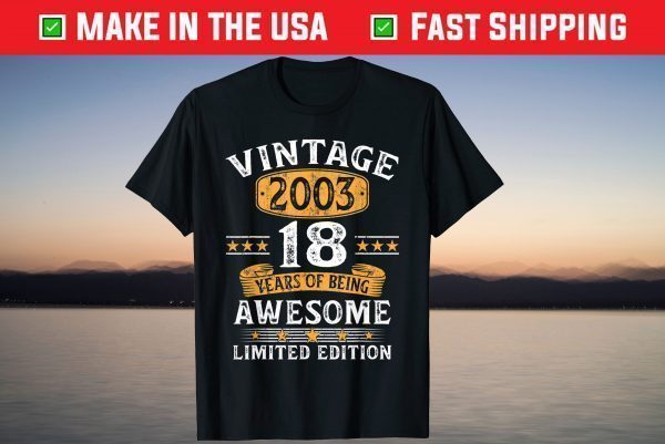 18 Years Old Vintage 2003 Limited Edition 18th Birthday 2021 Shirt