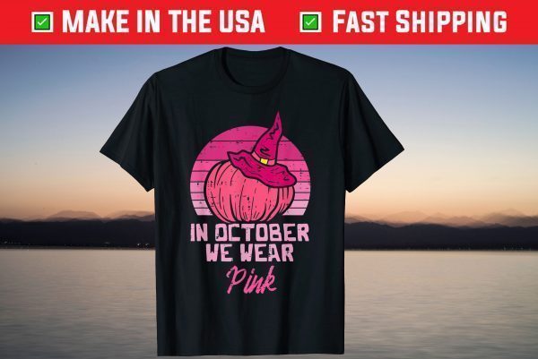 October We Wear Pink Pumpkin Witch Halloween Breast Cancer T-Shirt