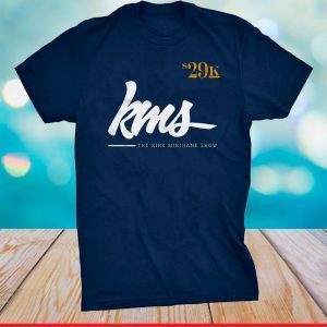 29K The Kirk Minihane Show 2021 Shirt
