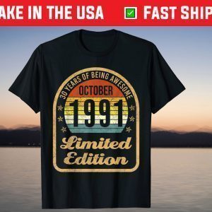 30 Years Of Being Awesome 1991 Limited Edition 30th Gift Shirt