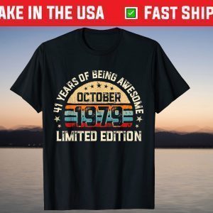 41 Years Of Being Awesome October 1979 Limited Edition T-Shirt