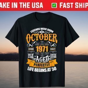 50th Birthday Legends Were Born In October 1971 T-Shirt