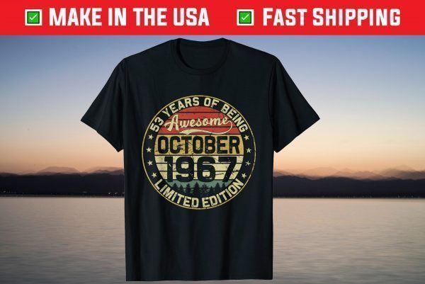 53rd Birthday October 1967 53 Years Limited Edition Tee Shirt