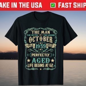 62nd Birthday Gift Man Myth Legend Born In OCTOBER 1959 Classic Shirt