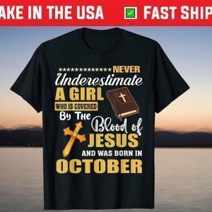 A Girl Was Born In October Funny October Birthday T-Shirt