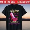 A Queen Was Born In October Happy Birthday To Me Shirt