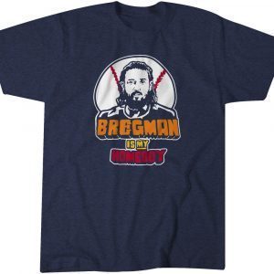 Alex Bregman Is My Homeboy 2021 Shirt