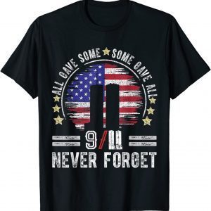 All Gave Some Some Gave All 20Year 911 Memorial Never Forget Flag 2021 Shirt