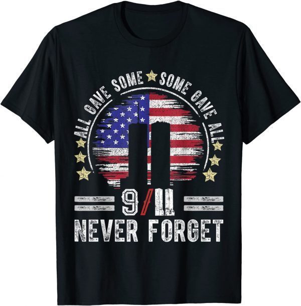 All Gave Some Some Gave All 20Year 911 Memorial Never Forget Flag 2021 Shirt