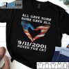 All Gave Some Some Gave All 9-11 Never For Get Tee Shirt
