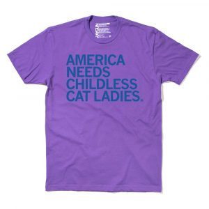 America Needs Childless Cat Ladies Classic Shirt