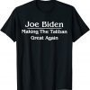 Anti Joe Biden - Making The Taliban Great Again Gift Shirt