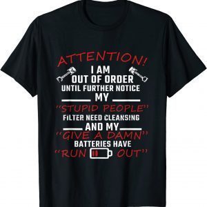 Attention I Am Out of Order Until Further Notice 2021 Official Shirt