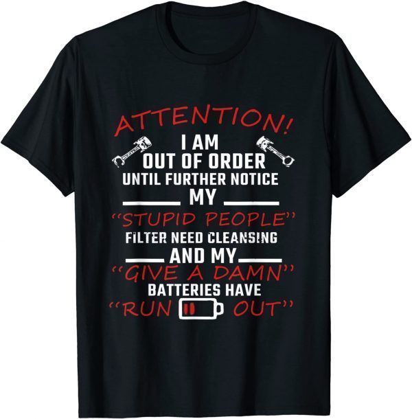 Attention I Am Out of Order Until Further Notice 2021 Official Shirt