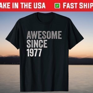 Awesome SInce 1977 44th Birthday 44 Years Old T-Shirt