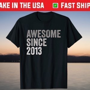 Awesome SInce 2013 8 Years Old 8th Birthday Legend T-Shirt